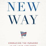 A New Way: Embracing the Paradox as We Lead and Serve