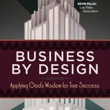 Business by Design: Applying God���������s Wisdom for True Success