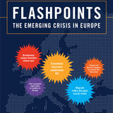 Flashpoints: The Emerging Crisis in Europe