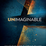Unimaginable: What Our World Would Be Like Without Christianity