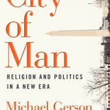 City of Man: Religion and Politics in a New Era